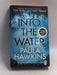 Into the Water - Hawkins, Paula; 
