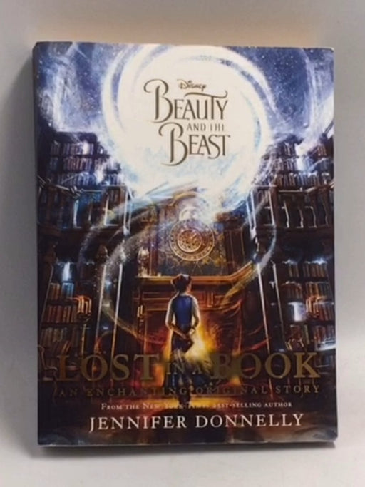Beauty and the Beast: Lost in a Book  - Jennifer Donnelly