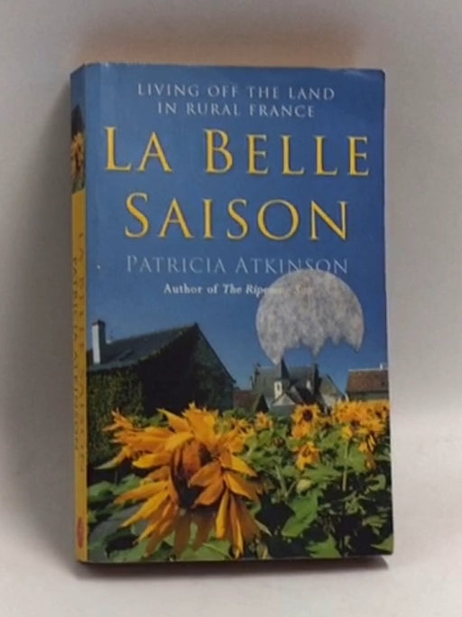 La Belle Saison   - Patricia Atkinson