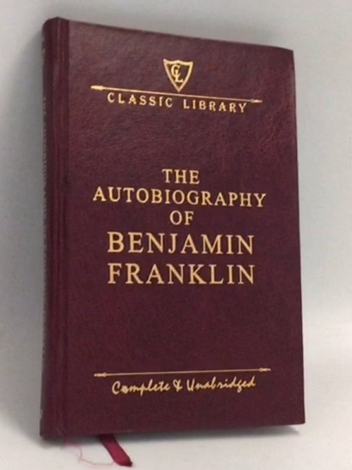 The Authobiography of Benjamin Franklin- [Hardcover] - Benjamin Franklin