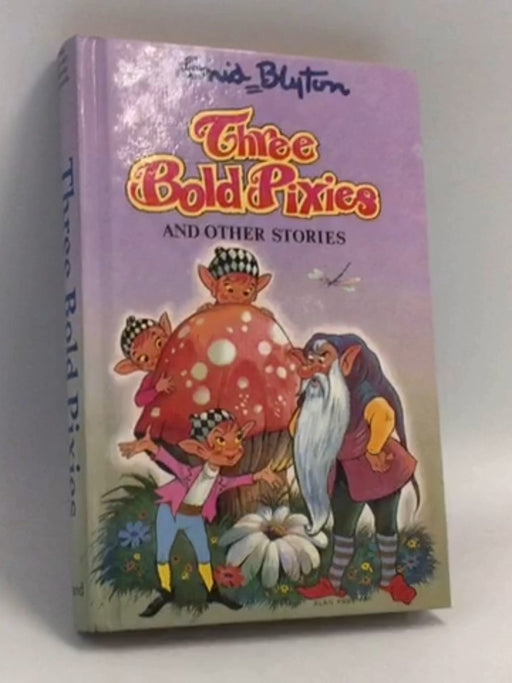 Three Bold Pixies and Other Stories- [Hardcover] - Enid Blyton