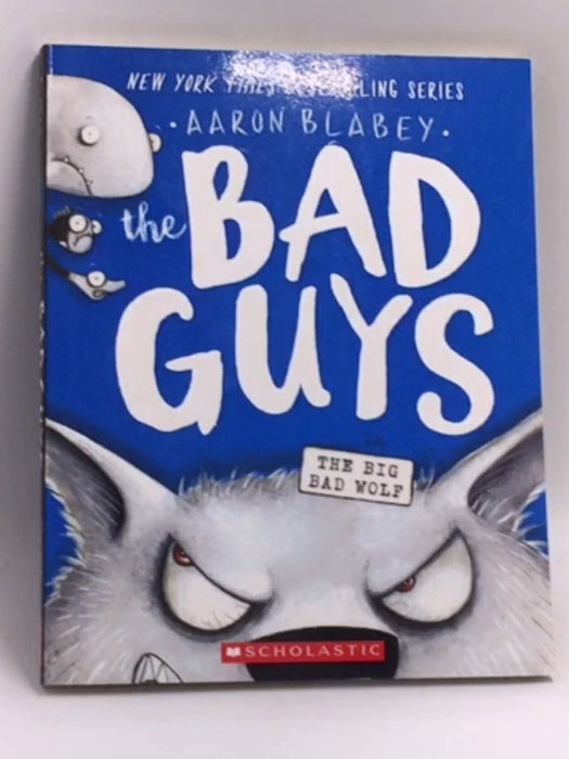 The Bad Guys in the Big Bad Wolf (9) - Aaron Blabey; 