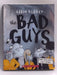 The Bad Guys in the Baddest Day Ever (10) - Aaron Blabey; 
