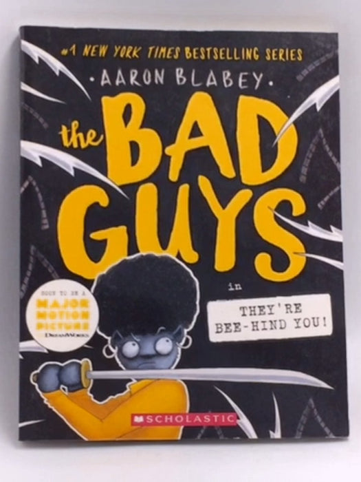 The Bad Guys #14: They're Bee-Hind You - Aaron Blabey; 