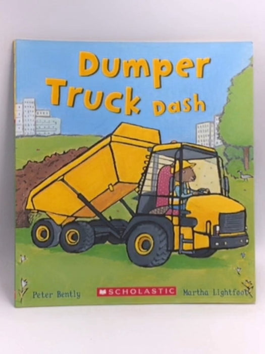 Busy Wheels: Dump Truck Dash - Peter Bently