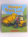 Busy Wheels: Dump Truck Dash - Peter Bently