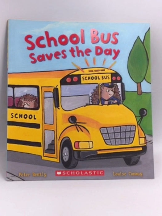School Bus Saves the Day - Peter Bently