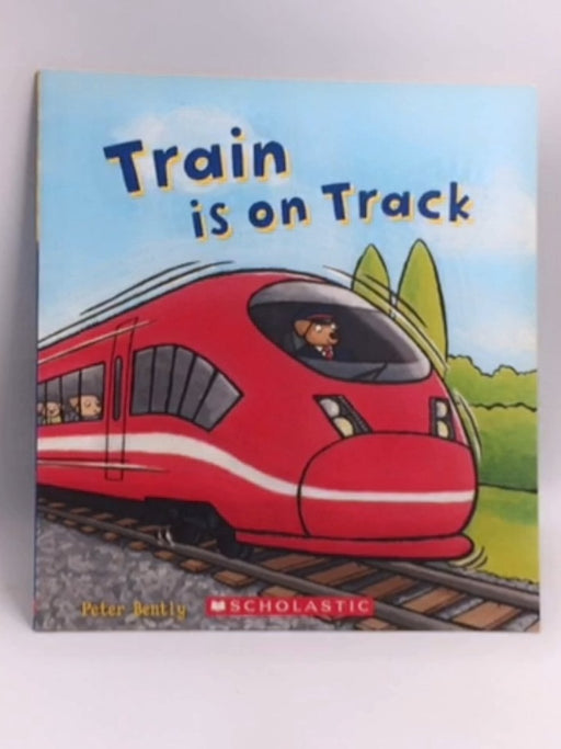 Train is on Track - Peter Bently