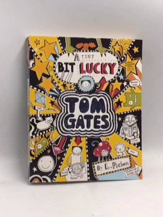Tom Gates 07: A Tiny Bit Lucky - Liz Pichon