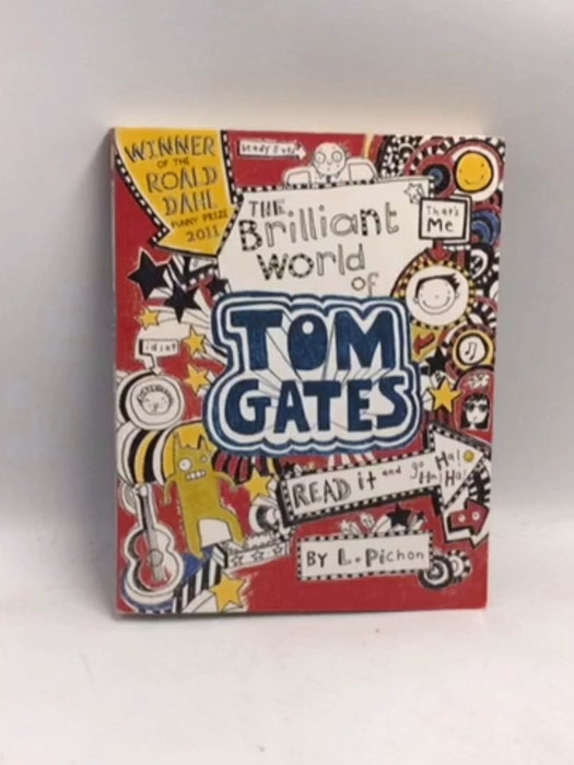 The Brilliant World of Tom Gates - Liz Pichon; 