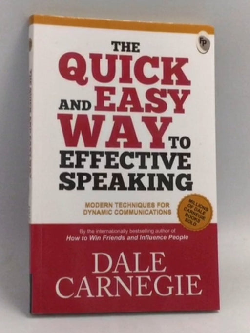 The Quick And Easy Way To Effective Speaking   - Dale Carnegie