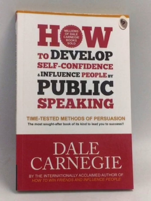 Develop Self Confidence Influence People Public - Dale Carnegie