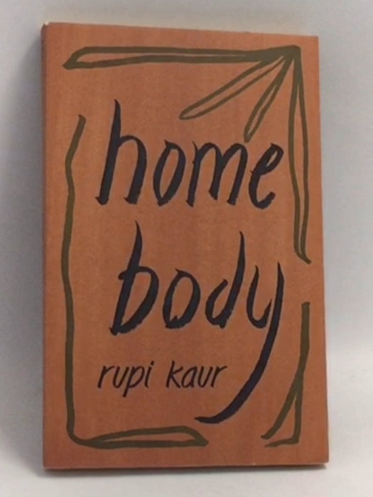 Home Body - Rupi Kaur; 