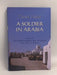 A Soldier in Arabia (Hardcover) - David Neild