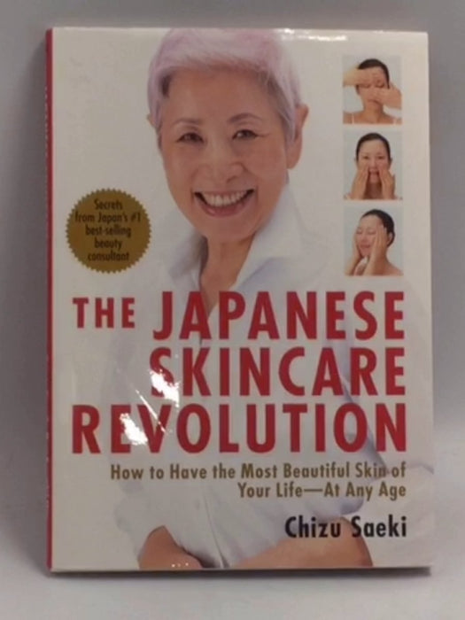 The Japanese Skincare Revolution: How to Have the Most Beautiful Skin of Your Life#At Any Age   - Chizu Saeki
