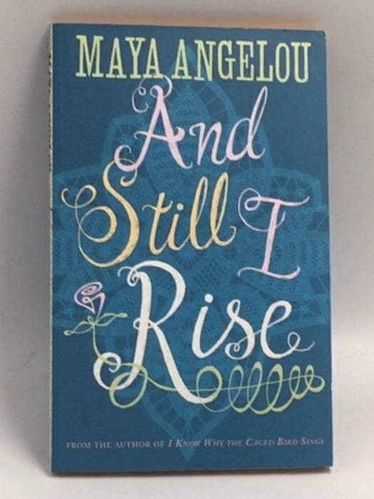 And Still I Rise - Angelou