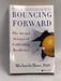Bouncing Forward: Transforming Posttraumatic Stress into Posttraumatic Growth   - Michaela Haas