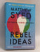 Rebel Ideas: The Power of Thinking Differently - Matthew Syed Consulting Ltd