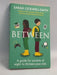 Between: A guide for parents of eight to thirteen-year-olds - Sarah Ockwell-Smith