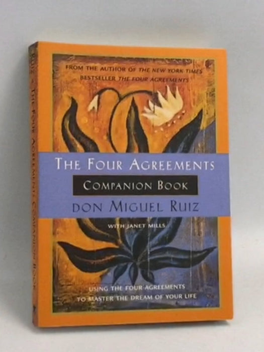 The Four Agreements Companion Book - Miguel Ruiz; Janet Mills; 