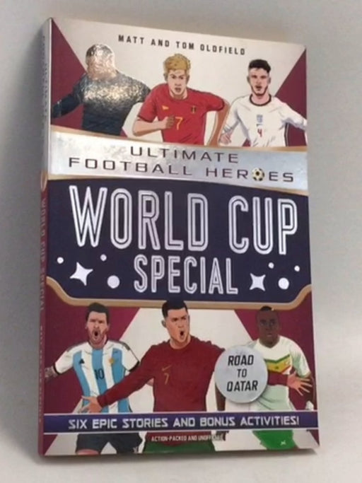 World Cup Special: Ultimate Football Heroes - The No.1 football series - Matt Oldfield
