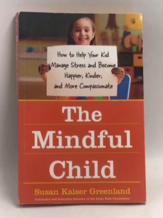 The Mindful Child - Susan Kaiser Greenland
