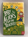 Baby Aliens Got My Teacher! - Pamela Butchart; 