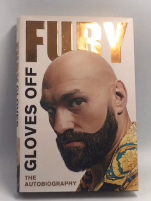 Gloves Off - Hardcover - Tyson Fury