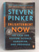 Enlightenment Now - Steven Pinker; 