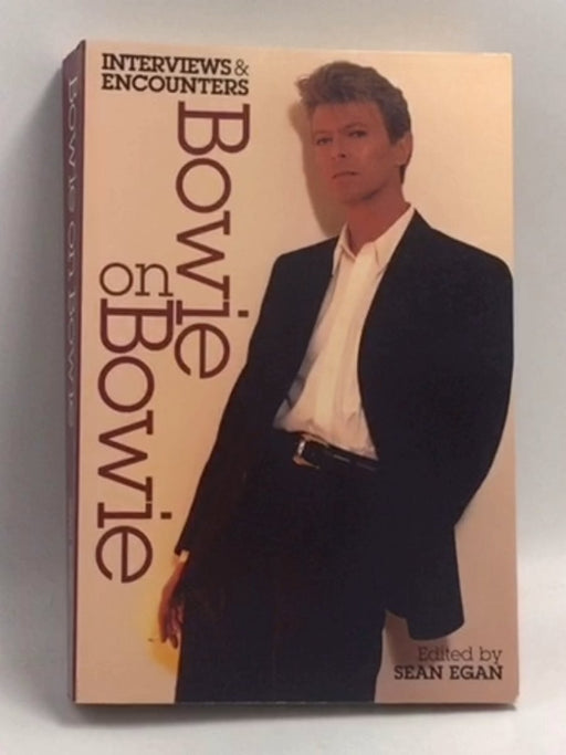Bowie on Bowie: Interviews and Encounters with David Bowie - Sean Egan