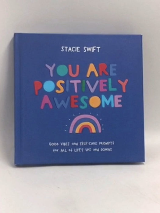 You Are Positively Awesome- Hardcover - Stacie Swift