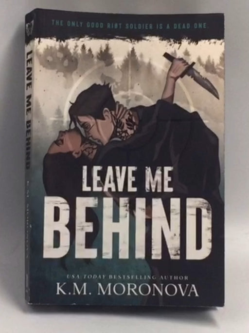 Leave Me Behind   - K.M. Moronova