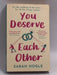 You Deserve Each Other - Sarah Hogle;