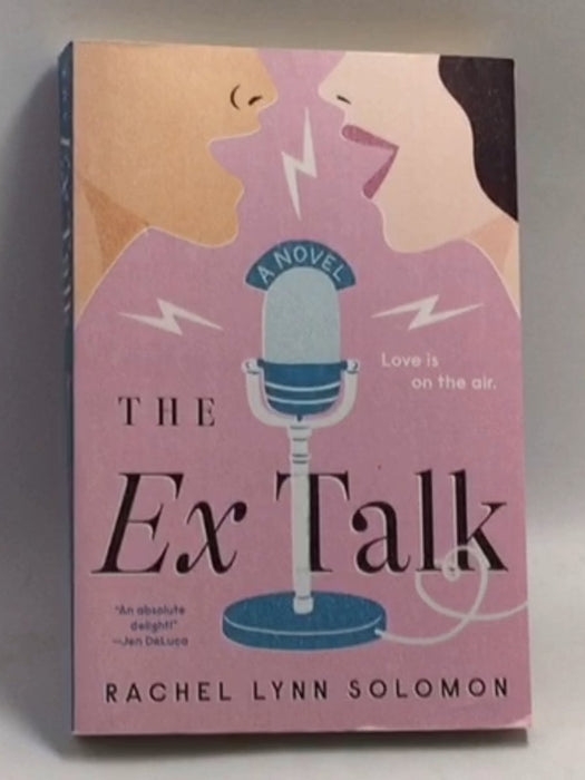The Ex Talk - Rachel Lynn Solomon; 