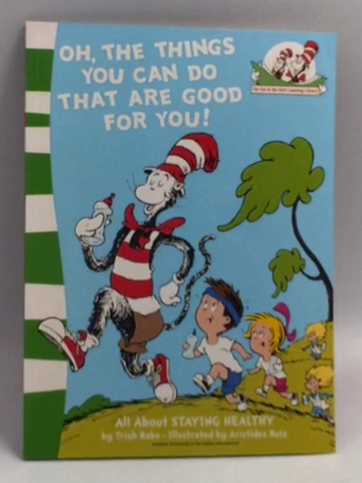 Oh, the Things You Can Do that are Good for You! - Tish Rabe; 