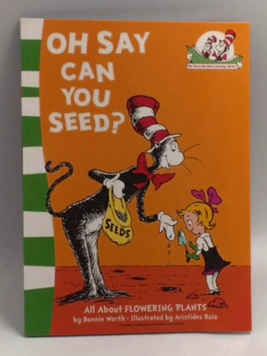 Dr. Seuss: Oh Say Can You Seed? - Worth, Bonnie; 