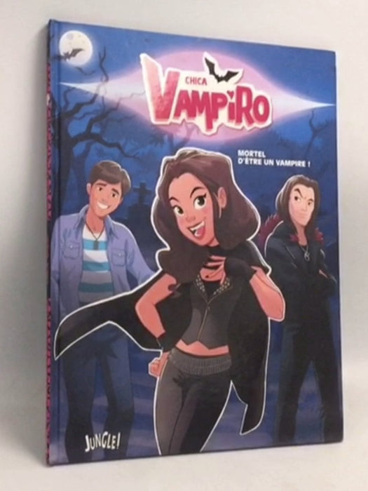Chica Vampiro, Tome 1 : Mortel d'être une vampire !- [Hardcover] -  Marcela Citterio