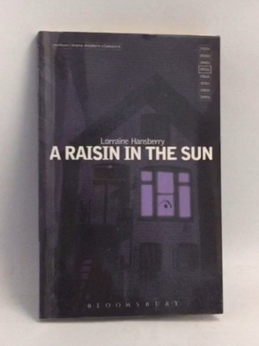 A Raisin in the Sun - Lorraine Hansberry; 