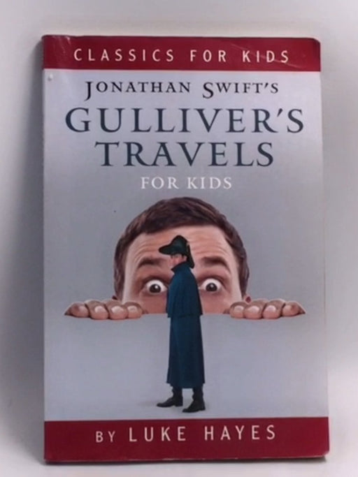 Gulliver's Travels for Kids   - Luke Hayes