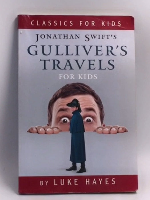 Gulliver's Travels for Kids   - Luke Hayes