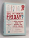 Don't They Know It's Friday? - Jeremy Williams; 
