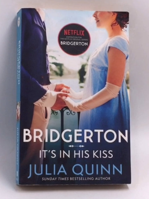 The Bridgerton: It's In His Kiss - Julia Quinn; 