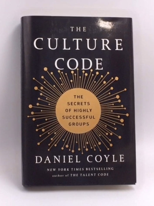 The Culture Code: The Secrets of Highly Successful Groups - Hardcover - Daniel Coyle