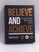 Believe and Achieve- Hardcover  - Chris Naylor; 