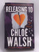 Releasing 10   - Chloe Walsh
