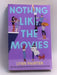 Nothing Like the Movies   - Lynn Painter