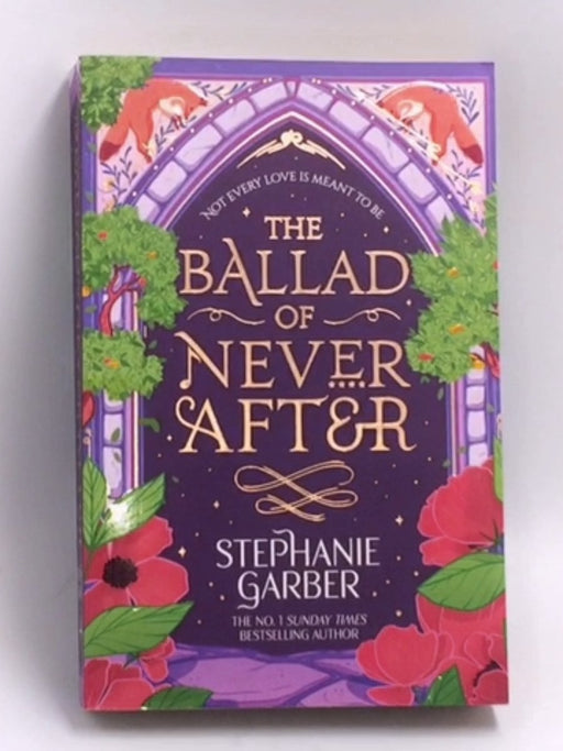The Ballad of Never After   - Stephanie Garber