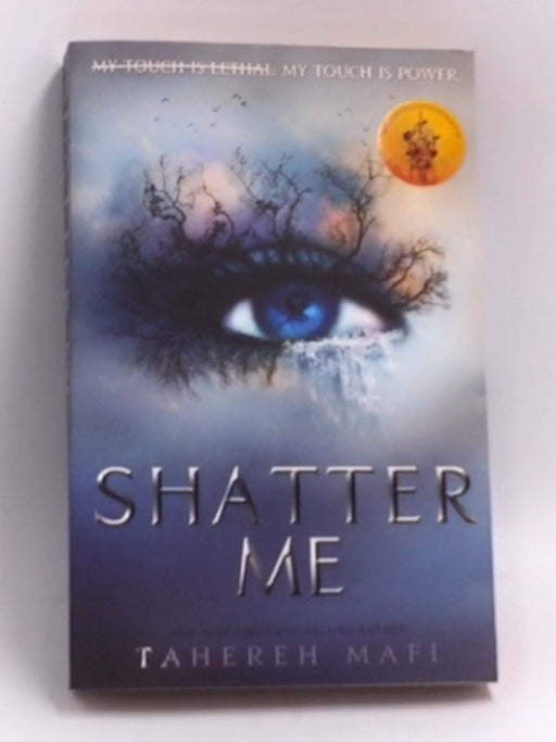 Shatter Me - Tahereh Mafi;