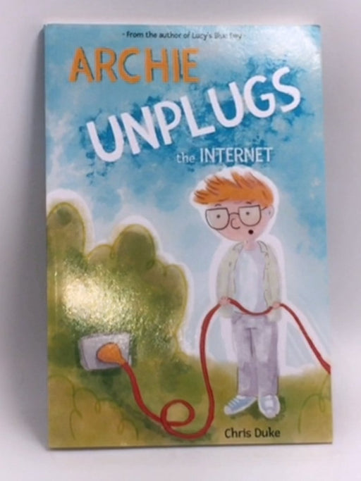 Archie Unplugs The Internet  - Chris Duke