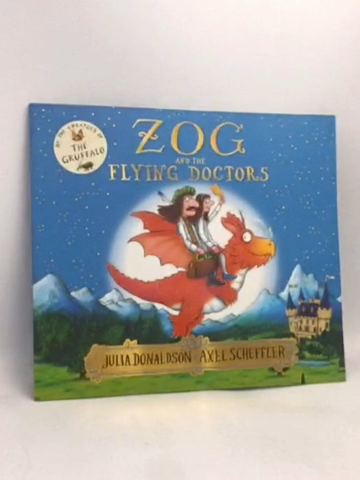 Zog and the Flying Doctors - Julia Donaldson; 